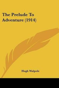 Cover image for The Prelude to Adventure (1914)