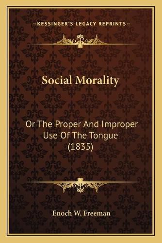 Social Morality: Or the Proper and Improper Use of the Tongue (1835)