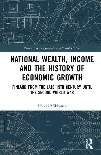 Cover image for National Wealth, Income and the History of Economic Growth