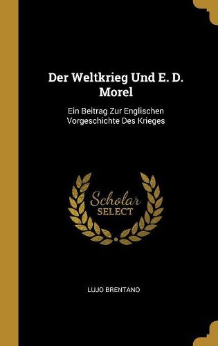 Cover image for Der Weltkrieg Und E. D. Morel