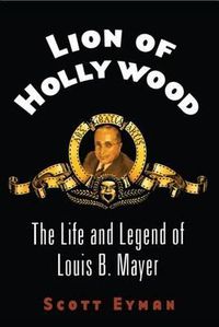 Cover image for Lion of Hollywood: The Life and Legend of Louis B. Mayer