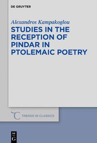 Cover image for Studies in the Reception of Pindar in Ptolemaic Poetry