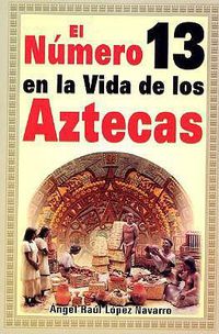 Cover image for Numero 13 En La Vida de Los Aztecas: Number 13 in the Life of the Aztecs