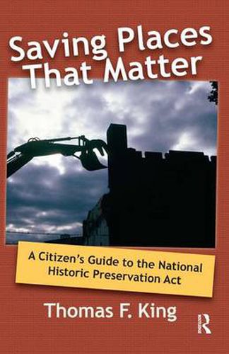 Cover image for Saving Places that Matter: A Citizen's Guide to the National Historic Preservation Act