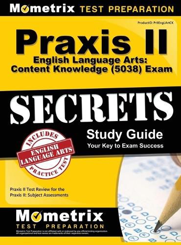 Cover image for Praxis II English Language Arts: Content Knowledge (5038) Exam Secrets: Praxis II Test Review for the Praxis II: Subject Assessments