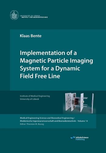 Cover image for Implementation of a Magnetic Particle Imaging System for a Dynamic Field Free Line
