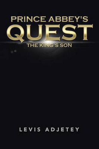 Cover image for Prince Abbey's Quest: The King's Son