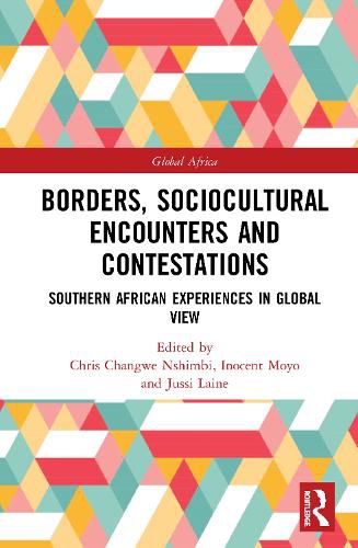 Borders, Sociocultural Encounters and Contestations: Southern African Experiences in Global View