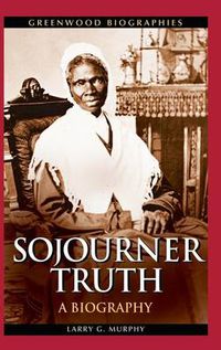 Cover image for Sojourner Truth: A Biography