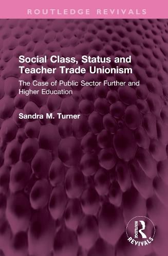 Cover image for Social Class, Status and Teacher Trade Unionism