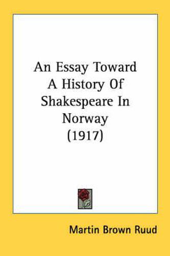 An Essay Toward a History of Shakespeare in Norway (1917)