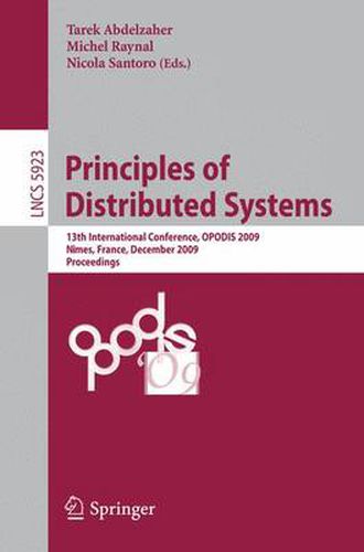 Cover image for Principles of Distributed Systems: 13th International Conference, OPODIS 2009, Nimes, France, December 15-18, 2009. Proceedings