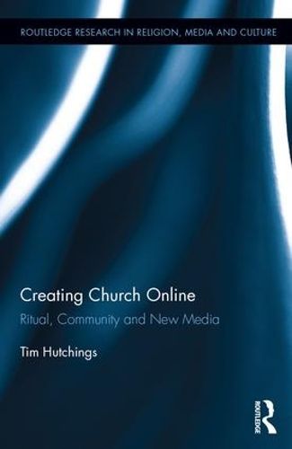 Cover image for Creating Church Online: Ritual, Community and New Media