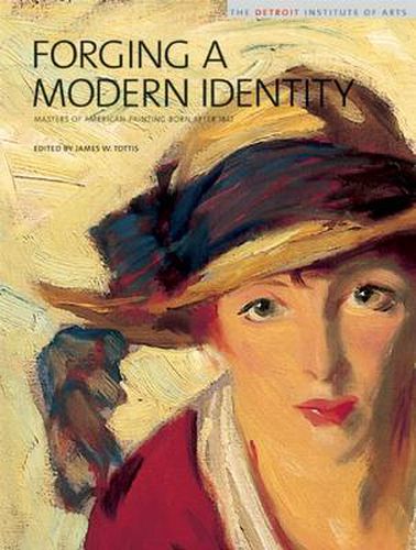 Cover image for Forging a Modern Identity: Masters of American Painting Born After 1847