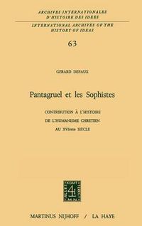 Cover image for Pantagruel Et Les Sophistes, Contribution a L'histoire De L'humanisme Chretien Au XVIieme Siecle