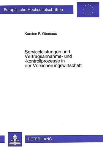 Cover image for Serviceleistungen Und Vertragsannahme- Und -Kontrollprozesse in Der Versicherungswirtschaft