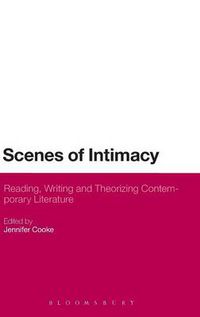 Cover image for Scenes of Intimacy: Reading, Writing and Theorizing Contemporary Literature