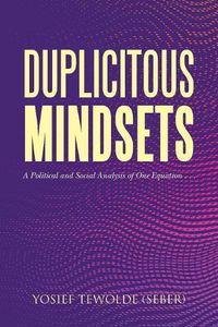 Cover image for Duplicitous Mindsets: A Political and Social Analysis of One Equation . . .