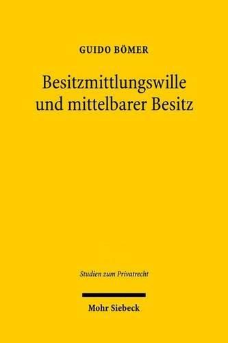 Cover image for Besitzmittlungswille und mittelbarer Besitz