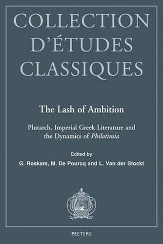 Cover image for The Lash of Ambition: Plutarch, Imperial Greek Literature and the Dynamics of Philotimia