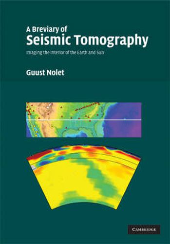 Cover image for A Breviary of Seismic Tomography: Imaging the Interior of the Earth and Sun