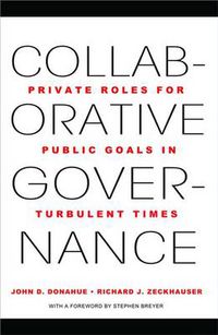 Cover image for Collaborative Governance: Private Roles for Public Goals in Turbulent Times