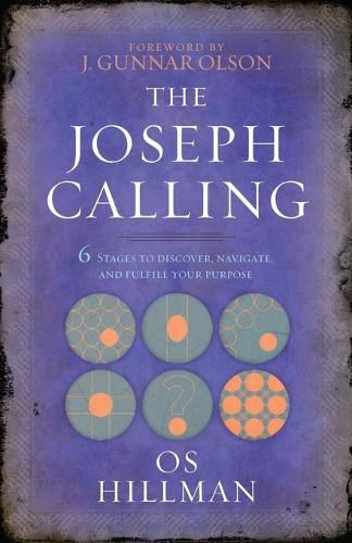 Cover image for The Joseph Calling: 6 Stages to Understand, Navigate and Fulfill your Purpose