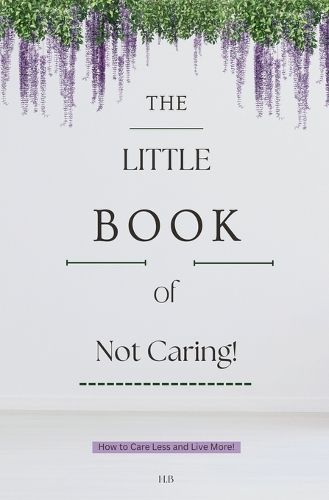 Cover image for The Little Book of Not Caring