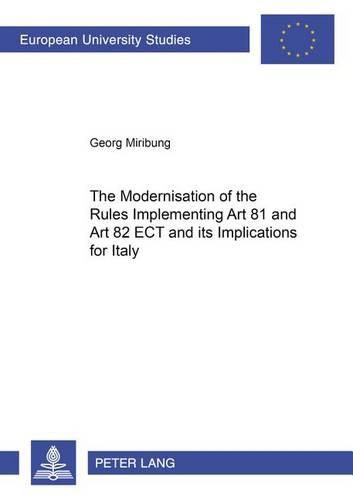 Cover image for The Modernisation of the Rules Implementing Art 81 and Art 82 ECT and Its Implications for Italy