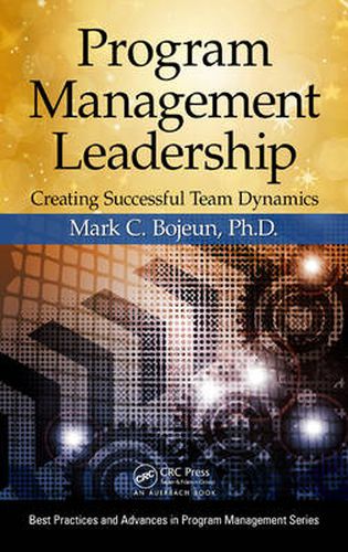 Cover image for Program Management Leadership: Creating Successful Team Dynamics