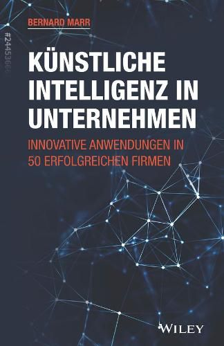 Cover image for Kunstliche Intelligenz in Unternehmen: Innovative Anwendungen in 50 erfolgreichen Firmen