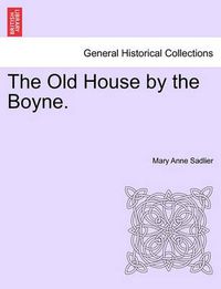 Cover image for The Old House by the Boyne.