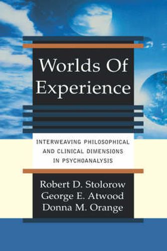 Cover image for Worlds of Experience Interweaving Philosophical and Clinical Dimensions in Psychoanalysis