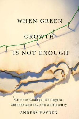 Cover image for When Green Growth Is Not Enough: Climate Change, Ecological Modernization, and Sufficiency