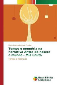 Cover image for Tempo e memoria na narrativa Antes de nascer o mundo - Mia Couto