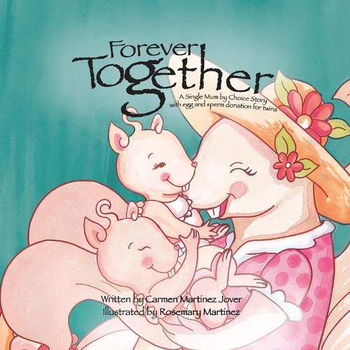 Cover image for Forever Together, a single mum by choice story with egg and sperm donation for twins