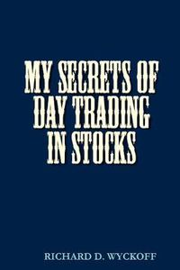 Cover image for My Secrets of Day Trading in Stocks