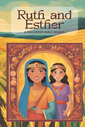 Cover image for Ruth and Esther: A Children's Bible Reader