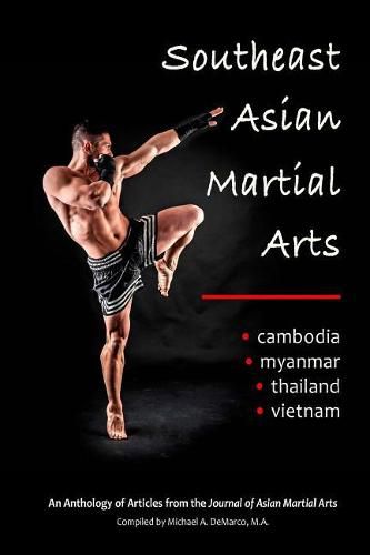 Cover image for Southeast Asian Martial Arts: Cambodia, Myanmar, Thailand, Vietnam