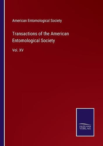 Cover image for Transactions of the American Entomological Society: Vol. XV