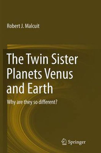 Cover image for The Twin Sister Planets Venus and Earth: Why are they so different?