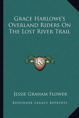 Cover image for Grace Harlowe's Overland Riders on the Lost River Trail