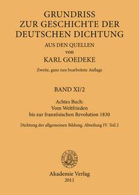 Cover image for Achtes Buch: Vom Weltfrieden Bis Zur Franzoesischen Revolution 1830: Dichtung Der Allgemeinen Bildung. Abteilung IV. Teil 2