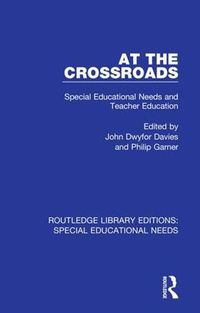 Cover image for At The Crossroads: Special Educational Needs and Teacher Education