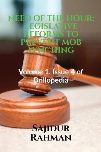 Cover image for Need of the Hour: LEGISLATIVE REFORMS TO PREVENT MOB LYNCHING: Volume 1, Issue 4 of Brillopedia