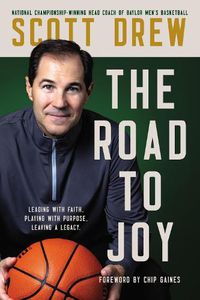 Cover image for The Road to J.O.Y.: Leading with Faith, Playing with Purpose, Leaving a Legacy