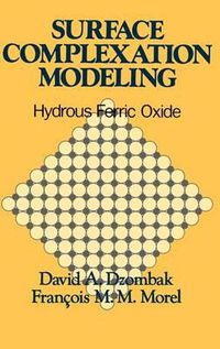 Cover image for Surface Complexation Modelling: Hydrous Ferric Oxide