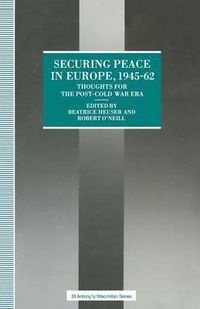 Cover image for Securing Peace in Europe, 1945-62: Thoughts for the post-Cold War Era