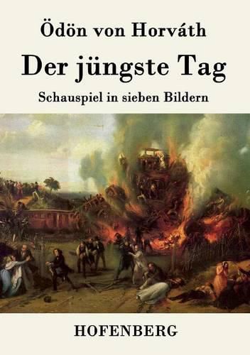 Der jungste Tag: Schauspiel in sieben Bildern