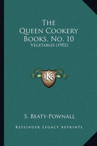 Cover image for The Queen Cookery Books, No. 10: Vegetables (1902)